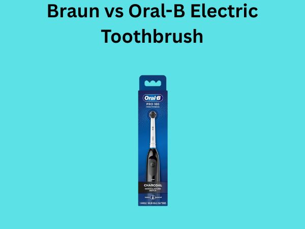 Braun vs Oral-B Electric Toothbrush