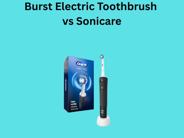 Burst Electric Toothbrush vs Sonicare