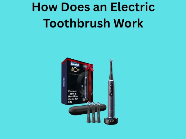 How Does an Electric Toothbrush Work