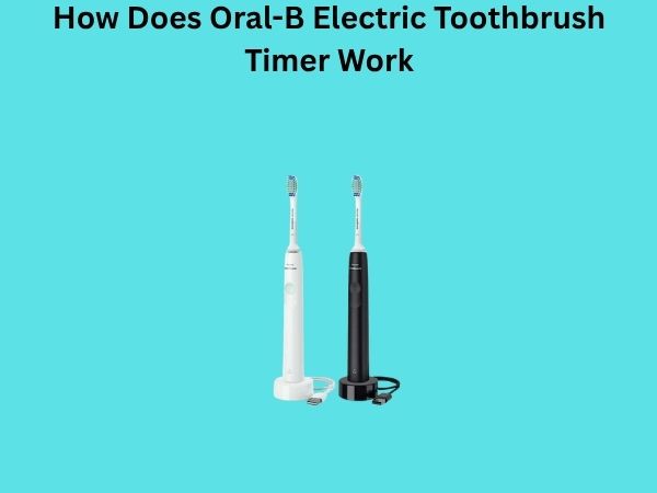 How Does Oral-B Electric Toothbrush Timer Work