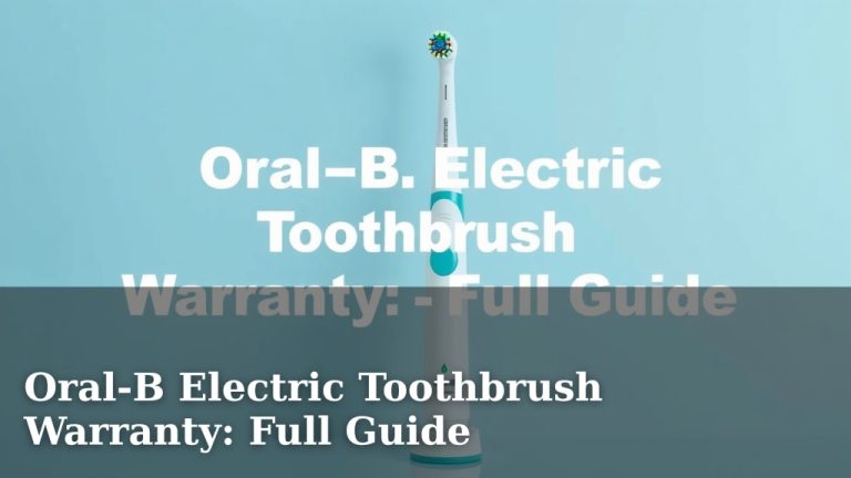 Oral-B Electric Toothbrush Warranty: Full Guide