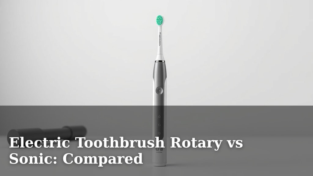 Electric Toothbrush Rotary vs Sonic: Compared