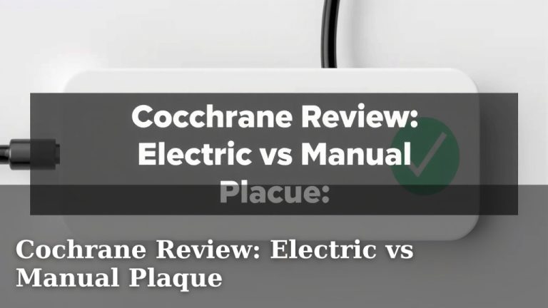 Cochrane Review: Electric vs Manual Plaque