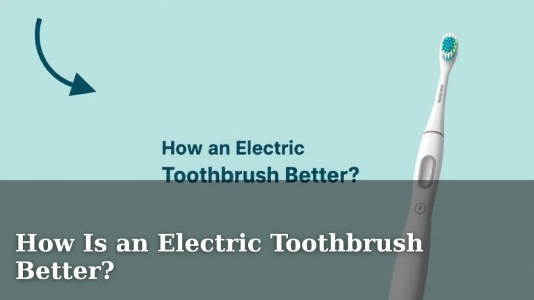 How Is an Electric Toothbrush Better?