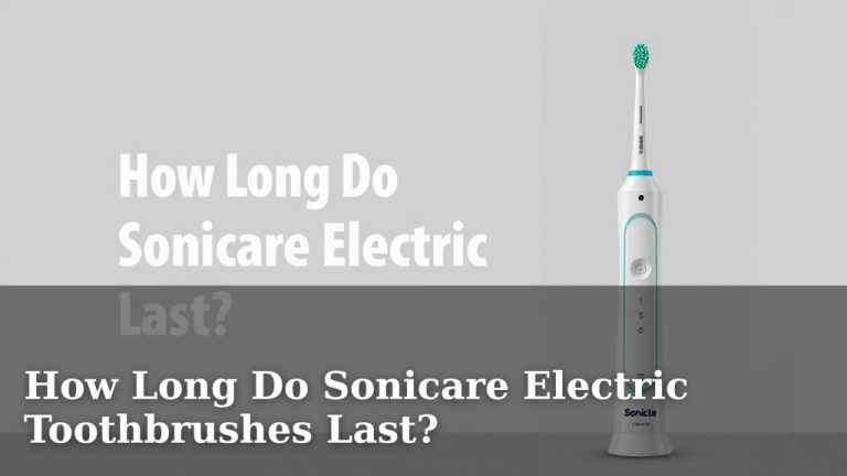 How Long Do Sonicare Electric Toothbrushes Last?
