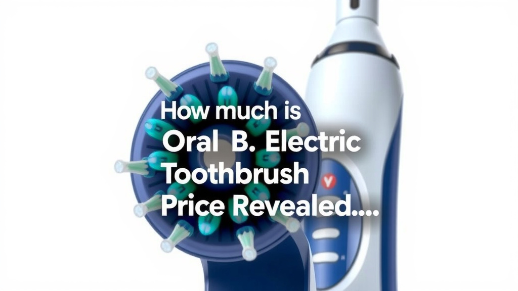 New Oral-B Electric Toothbrush Price Revealed