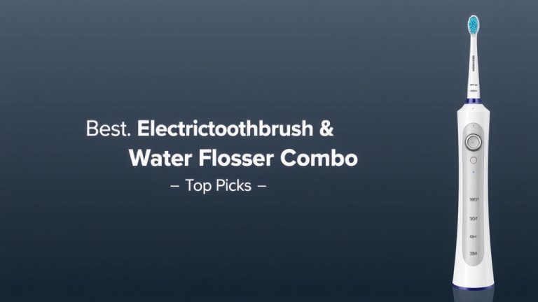 Best Electric Toothbrush Water Flosser Combo: Top Picks