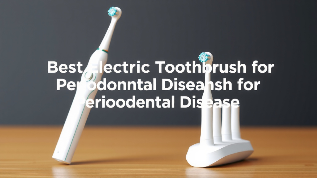 Best Electric Toothbrush for Periodontal Disease