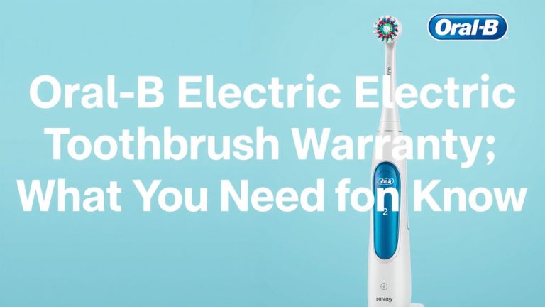 Oral-B Electric Toothbrush Warranty: What You Need to Know