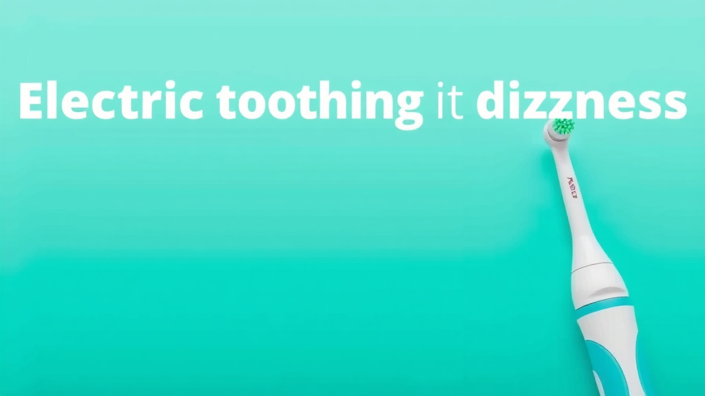 Electric Toothbrush Dizziness: What's Causing It