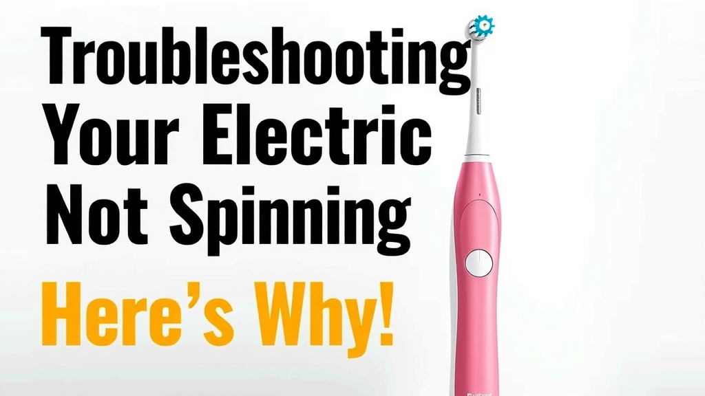 Troubleshooting Your Electric Toothbrush's Spin Issue