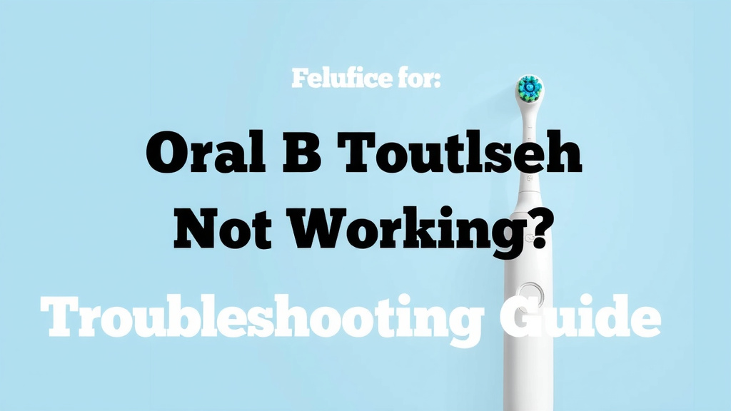 Oral B Electric Toothbrush Not Working? Troubleshooting Guide